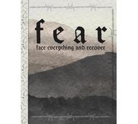 FEAR: Face Everything And Recover