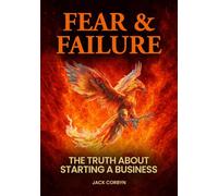 Fear & Failure: The Truth About Starting A Business
