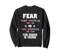 Fear Forget Everything And Run Or Face Rise Choice Is Yours Felpa