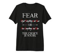 Fear Forget Everything And Run Or Face Rise Choice Is Yours Maglietta Premium