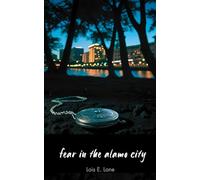 Fear in the Alamo City