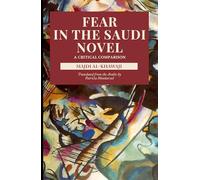 Fear in the Saudi Novel: A Critical Comparison