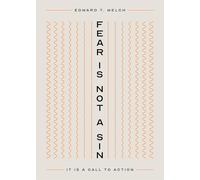 Fear Is Not a Sin: It Is a Call to Action