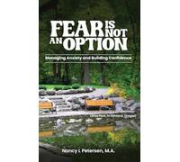 FEAR IS NOT AN OPTION!: Managing Anxiety and Building Confidence