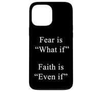 Fear is What if, Faith is Even If - Christian Motivational Custodia per iPhone 13 Pro Max