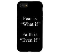 Fear is What if, Faith is Even If - Christian Motivational Custodia per iPhone SE (2020) / 7 / 8