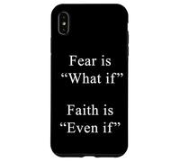 Fear is What if, Faith is Even If - Christian Motivational Custodia per iPhone XS Max