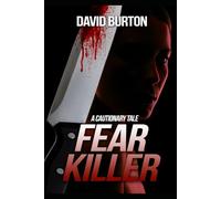 Fear Killer: A Cautionary Tale
