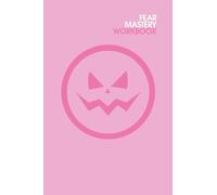 FEAR MASTERY WORKBOOK (Pink): Get rid of fear, anxiety and worry (self help)