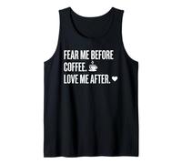 Fear Me Before Coffee Love After Funny Caffeine Humor Tee Canotta