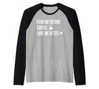 Fear Me Before Coffee Love After Funny Caffeine Humor Tee Maglia con Maniche Raglan