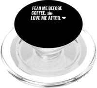 Fear Me Before Coffee Love After Funny Caffeine Humor Tee PopSockets PopGrip per MagSafe