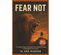 Fear Not: A 31-Day Scripture Journal with Guided Prompts to Strengthen Your Faith