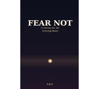 Fear Not: A Journey for the Grieving Heart