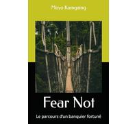 Fear Not: Le parcours d’un banquier fortuné