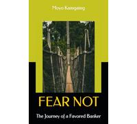 FEAR NOT: The Journey of a Favored Banker