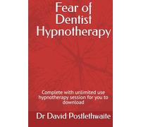 Fear of Dentist Hypnotherapy: Complete with unlimited use hypnotherapy session for you to download