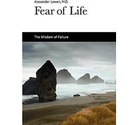 Alexander Lowen Fear of Life (Tascabile)