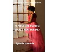 Fear of the future; what's next for me?