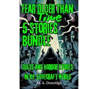 Fear Older Than Time: Lovecraftin Horror Stories Short reads Bundle for Cthulhu Mytos Fans Includes Stories from Europe in 1920's