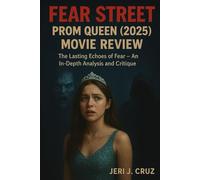 Fear Street: Prom Queen (2025) Movie Review: The Lasting Echoes of Fear - An In-Depth Analysis and Critique