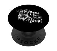 Fear The Schnauzer Beard Pet Dog Schnauzer Schnauzer PopSockets PopGrip Adesivo