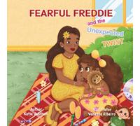 FEARFUL FREDDIE and the Unexpected TWIST