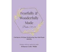 Fearfully and Wonderfully Made: Psalm 139:14