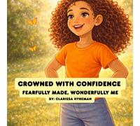 Fearfully Made Wonderfully Me: Crowned with Confidence