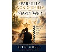 Fearfully, Wonderfully, and Newlywed: A God Centered Guide for Building a Marriage that Lasts