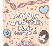 Fearfully & Wonderfully Made Coloring Book: Celebrating Self-Worth with Psalm 139 and Beautiful Art
