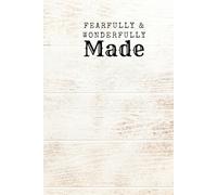 Fearfully & Wonderfully Made: Notebook