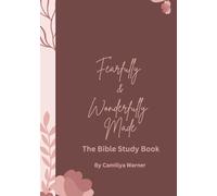 Fearfully & Wonderfully Made: The Bible Study Book