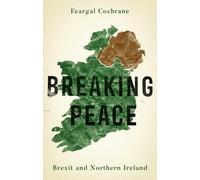Feargal Cochrane Breaking Peace (Copertina rigida) Manchester University Press