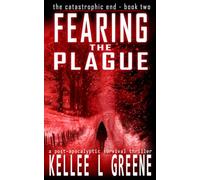 Fearing the Plague - A Post-Apocalyptic Survival Thriller: 2