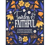 Fearless and Faithful: A Christian Coloring Book for Women Featuring Bible Verses and Inspirational Art