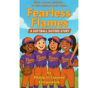 Fearless Flames: A Softball Sisters Story