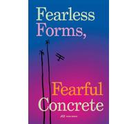 Fearless Forms, Fearful Concrete The Onset of Brazilian Modern Architecture /anglais