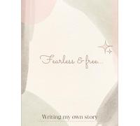 Fearless & free - writing journal: 90 GSM, ruled, paperback: for you, & for your near one