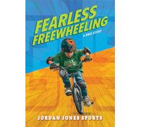 Fearless Freewheeling: A BMX Story