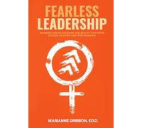 Fearless Leadership: How Women Harness Courage And Reality To Nurture School Culture And Academic Performance