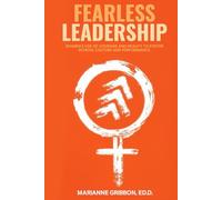 Fearless Leadership: How Women Harness Courage And Reality To Nurture School Culture And Academic Performance