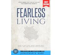 Fearless Living:: Overcoming the Fear of Failure and Embracing Growth {How to Take Risks, Break Through Self-Doubt, and Turn Setbacks into Success}
