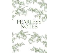 Fearless Notes - Green Note Book: Courage lives in the small steps you take every day.