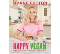 Fearne Cotton Happy Vegan (Copertina rigida)