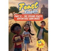 Feast Finders: Part II - The Spring Feasts Adventure Continues