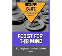 Feast for the Mind: 500 Tasty Food & Drink Trivia Questions