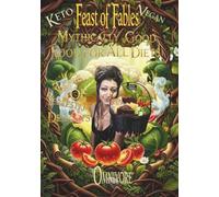 Feast of Fables - Mythically Good Food for All Diets: A Tome of Terrestrial Delights