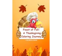 FEAST OF FALL:: A THANKSGIVING COLORING JOURNEY COLORING BOOK FOR ADULTS