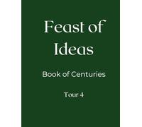 Feast of Ideas Book of Centuries Tour 4